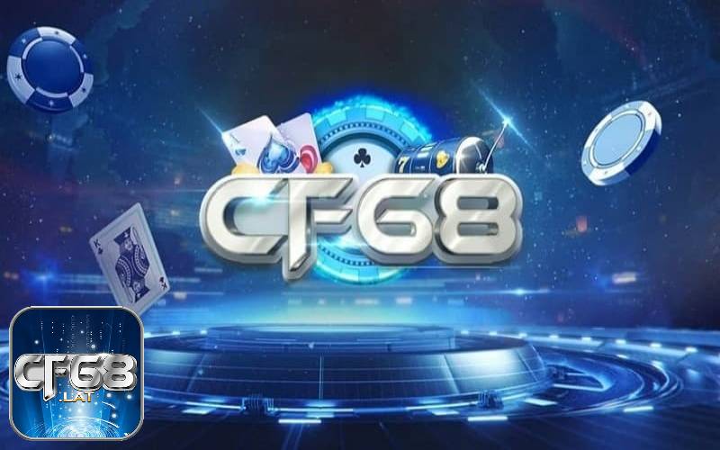 Giới thiệu nền tảng giải trí CF68