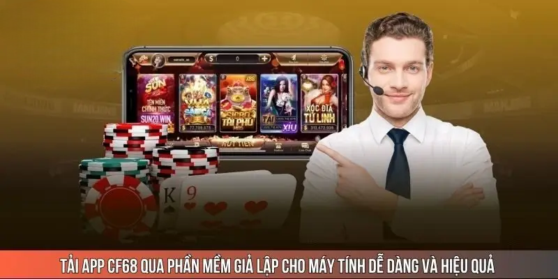 Tải App CF68 – Hướng Dẫn Chi Tiết Cho Mọi Thiết Bị